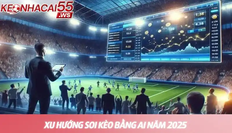 Xu hướng soi kèo bằng AI - Công nghệ dự đoán kết quả bóng đá 3 Xu hướng soi kèo bằng AI năm 2025: Dự đoán chính xác hơn